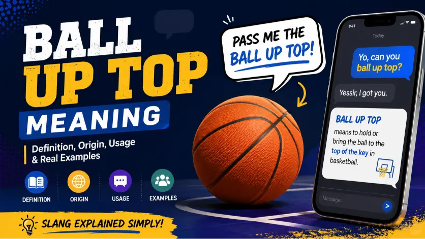 ball up top meaning
