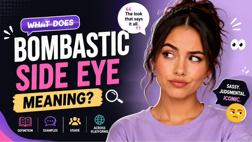 bombastic side eye meaning